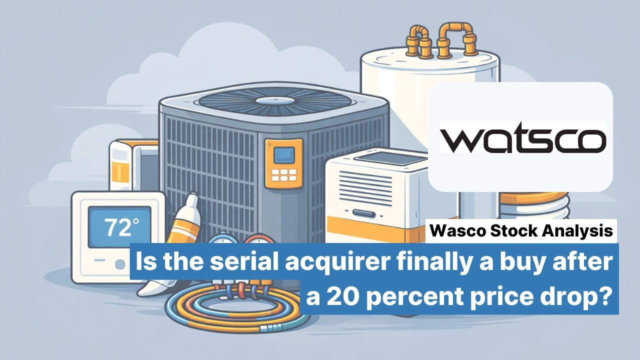 Watsco stock analysis - Is the serial acquirer finally a buy after a 20 percent price drop?
