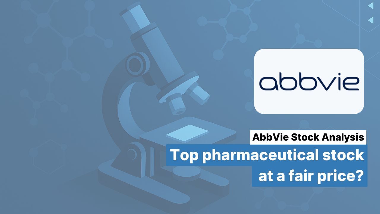 AbbVie stock analysis: Top pharmaceutical stock at a fair price?
