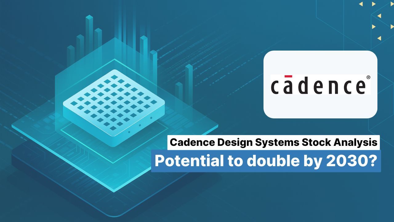 Cadence Design Systems stock analysis: Potential to double by 2030?