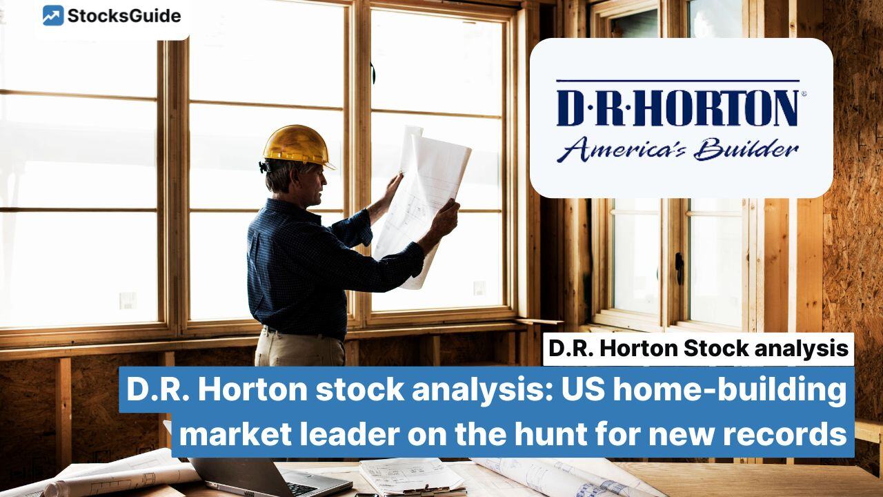 D.R. Horton stock analysis: US home-building market leader on the hunt for new records