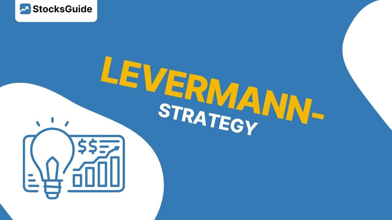 Levermann strategy: follow a clear investment strategy for a better return