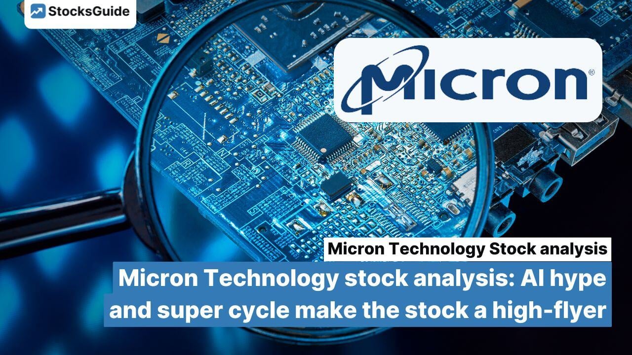 Micron Technology stock analysis: AI hype and super cycle make the stock a high-flyer