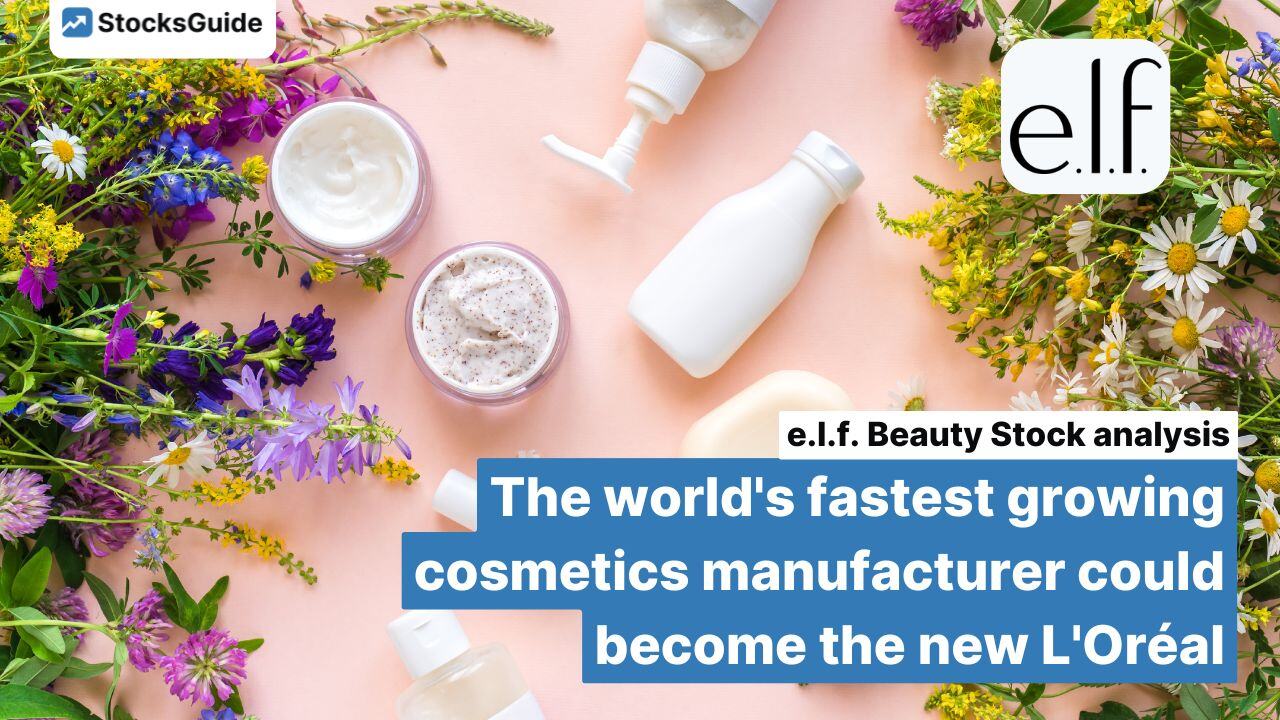 e.l.f. Beauty share analysis: The world's fastest growing cosmetics manufacturer could become the new L'Oréal